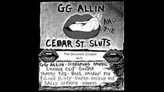 GG Allin - The Sleaziest, Loosest Sluts