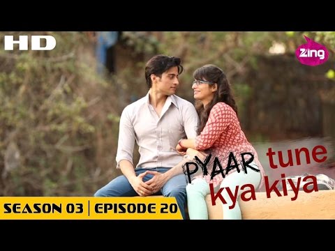 Pyaar Tune Kya Kiya | S03 | Ep20 -  Full Episode | Priyanka Sharma, Mukul Harish & Vinti Idnani