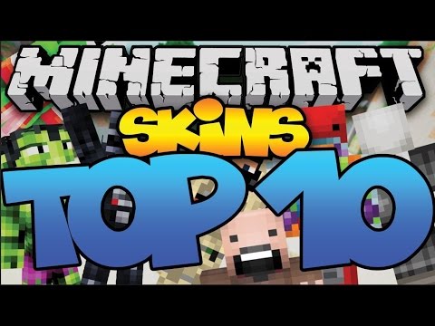 Minecraft- Top 10 Skins