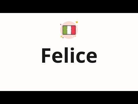 How to pronounce Felice
