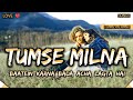 Tumse Milna Baatein Karna Bada Acha Lagta Hai Slowed And Reverb Lofi Songs Danish