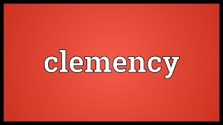 Clemency Meaning
