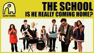 THE SCHOOL - Is He Really Coming Home? [Official]