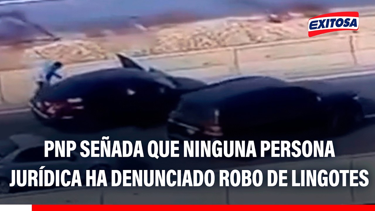 🔴🔵 PNP señada que ninguna persona jurídica ha denunciado robo de lingotes