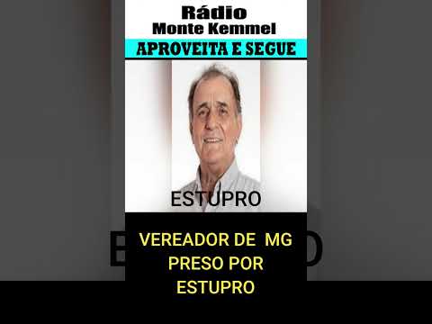 VEREADOR, DE PIRAJUBA  MG -  DE 72 ANOS,  FOI  PRESO  POR  ESTUPRO DE  VULNERAVEL