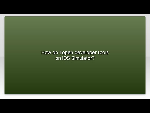 How do I open developer tools on iOS Simulator?