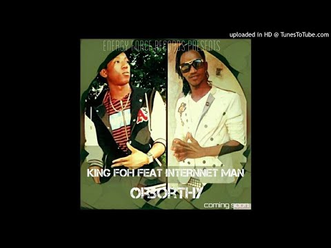 King Foh Feat Internnet Man orborthy 2018