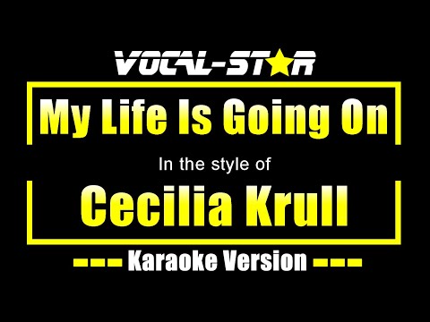 Cecilia Krull - My Life Is Going On (Karaoke Version) Lyrics HD Vocal-Star Karaoke