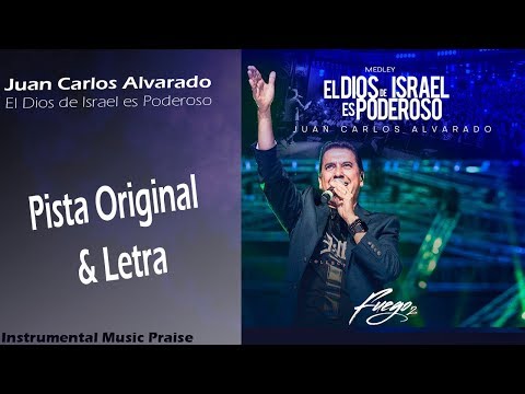 Juan Carlos Alvarado - El Dios de Israel es Poderoso (Medley) (Pista)
