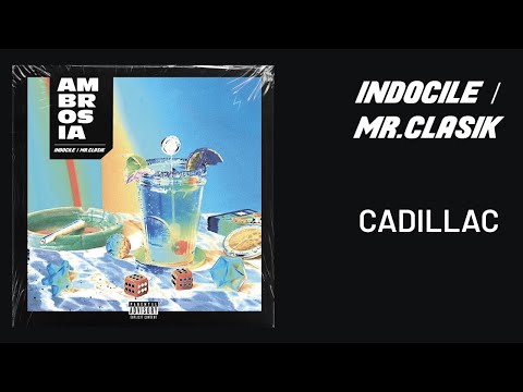 Indocile x Mr.Clasik — Cadillac (lyrics video)