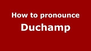 How to pronounce Duchamp