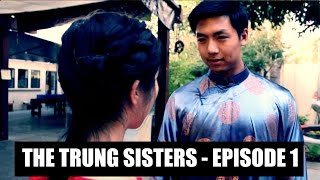 The Trung Sisters: Retold Episode 1
