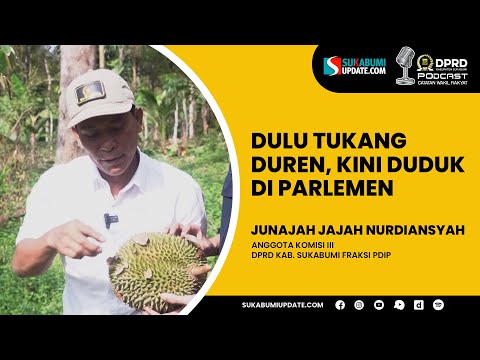 DULU TUKANG DUREN, KINI DUDUK DI PARLEMEN | CATATAN WAKIL RAKYAT - EDISI JUNAJAH JAJAH NURDIANSYAH