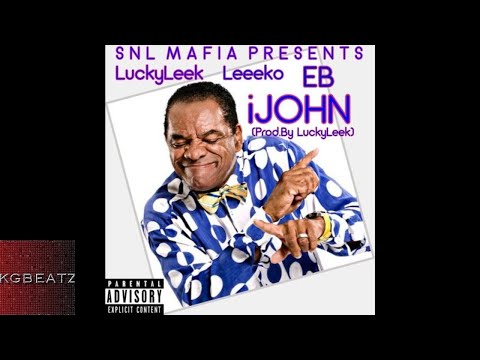 Lucky Leek ft. Leeeko, EB - iJohn [Prod. By Lucky Leek] [New 2018]
