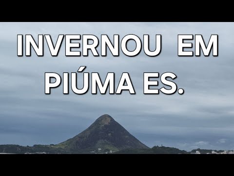 INVERNOU NO PARAÍSO PIÚMA-ES Quarta-feira 20/05/2026O FRIO CHEGOU!!!  #piuma  #fyp #fy  #frio 