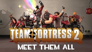 Team Fortress 2  - Meet Them All (2007-2012) [1080p]