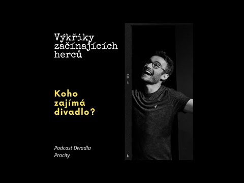 Koho zajímá divadlo! – Výkřiky začínajících herců