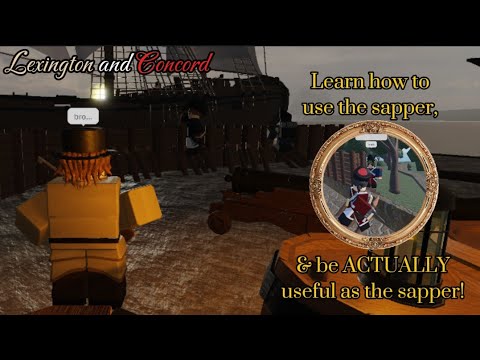 How to ACTUALLY be a good sapper in Lexington and Concord!