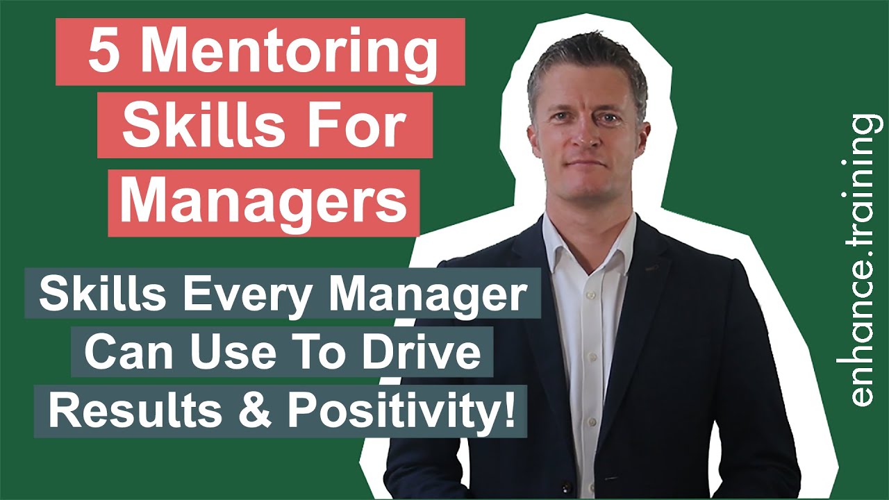 5 Mentoring Skills For Managers - How to Pass on Skills & Knowledge