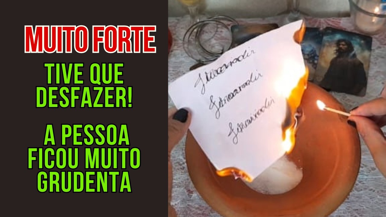 🔴 #SIMPATIA FORTE! Não aguentei e tive que desfazer pois a pessoa ficou grudenta demais.