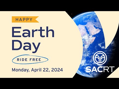 Celebrate Earth Day 2024 with Systemwide Free Rides on SacRT!