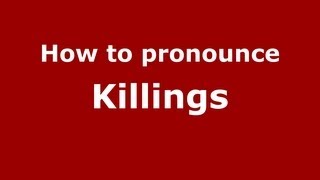 How to pronounce Killings