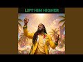 Lift Him Higher