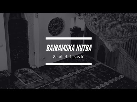 Sead ef. Jasavić - Bajramska hutba