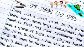 The Frogs And The Boys Story Writing ॥ Story Writing ॥ English Handwriting ॥ Writing ॥