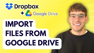 How to Import Files From Google Drive on Dropbox [2025 Guide]