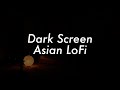 Asian Nightfall LoFi 8 Hours Of Dark Screen Chill Beats For Sleep Productivity