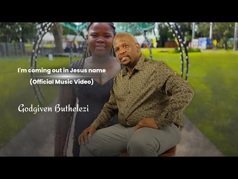 Godgiven Buthelezi – I’m coming out in Jesus name Godgiven Buthelezi – I’m coming out in Jesus name