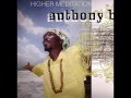 Anthony B   Just Can't Live That Way