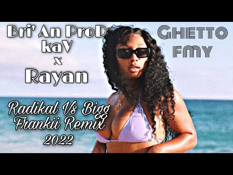 Radikal Vs Bigg Frankii  - Remix 2022 By Bri' An ProD kaV x RAYAN