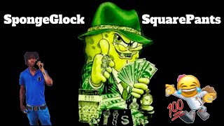 SpongeGlock SquarePants