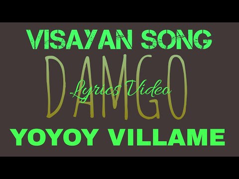 DAMGO | YOYOY VILLAME | LYRICS VIDEO | VISAYAN SONG | #tataybembembheemzkheemixtv