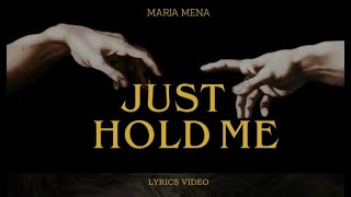 Just Hold Me - Maria Mena (lyrics)