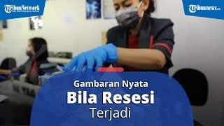 Ekonomi Terus Menurun, Begini Gambaran Nyata Apabila Terjadi Resesi