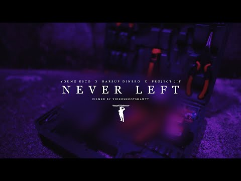Young Esco x Barsup Dinero x Project Jit - Never Left [Dir. @VideoShootShawty]
