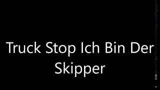 Truck Stop Ich Bin Der Skipper