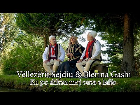 Jashar & Idajet Sejdiu & Blerina Gashi  - Ku po shkon moj cuca e lalës  (Official Video)