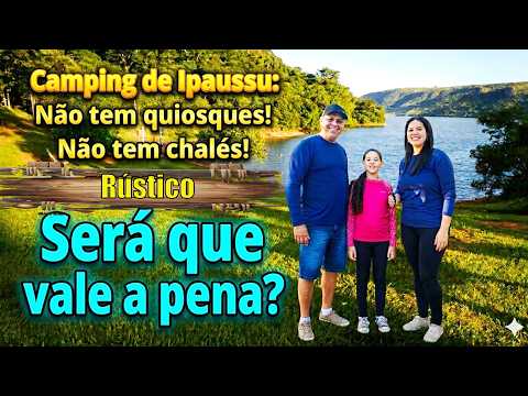 Não tem Quiosques ! Não tem Chalés, Camping de Ipaussu RÚSTICO... Será que vale a Pena ???