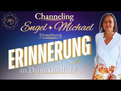 💙 Erinnerung an Deine Göttlichkeit 💙 Channeling Engel Michael 💙