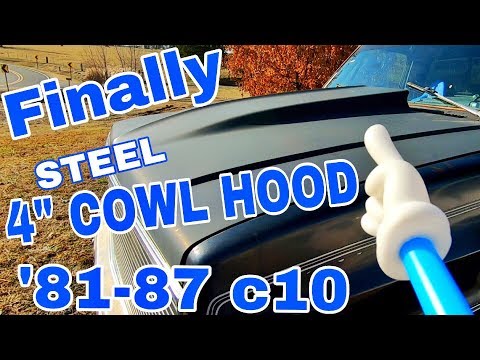1981-1987 Chevy c10 4" Steel Cowl Hood Full Review & Showcase