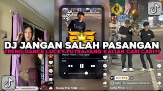 Download lagu DJ JANGAN SALAH PASANGAN TREND DANCE LUCKY PUTRA VIRAL TIKTOK TERBARU 2026 !!! mp3