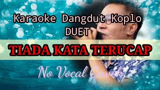 Download lagu Karaoke Dangdut Koplo - Duet - Tiada Kata Terucap - No Vokal Cewek mp3