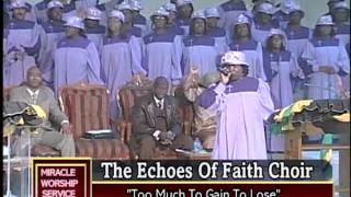 Too Much To Gain To Lose   The Echoes Of Faith Choir