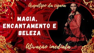 Arquétipo da cigana. Beleza,  alegria de viver, sedução e sorte. #cigana