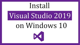 How to install Visual Studio 2019 on Windows 10