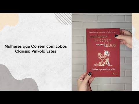 Mulheres que Correm com Lobos - Clarissa Pinkola Estés | Editora Rocco